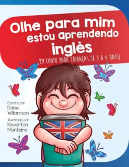 Olhe para mim estou aprendendo inglês: Um conto para crianças de 3 a 6 anos (Look at me Livro 14)