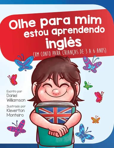 Olhe para mim estou aprendendo inglês: Um conto para crianças de 3 a 6 anos (Look at me Livro 14)