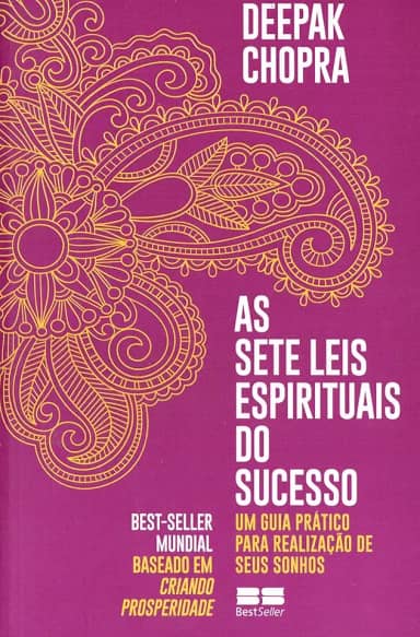 As sete leis espirituais do sucesso: Um guia prático para realização de seus sonhos