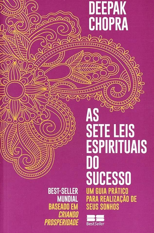 As sete leis espirituais do sucesso: Um guia prático para realização de seus sonhos