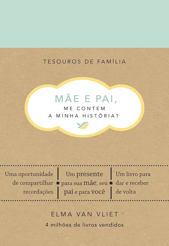 Mãe e pai, me contem a minha história? (Tesouros de família): Um livro para dar e receber de volta