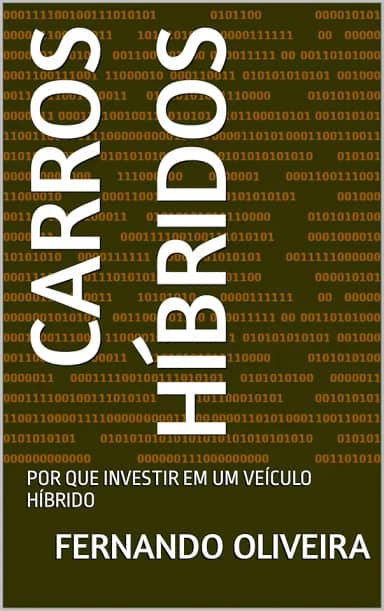 CARROS HÍBRIDOS: POR QUE INVESTIR EM UM VEÍCULO HÍBRIDO