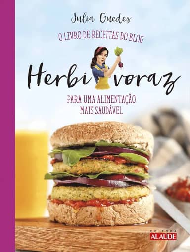 Herbivoraz: o Livro de Receitas do Blog Para uma Alimentação Mais Saudável