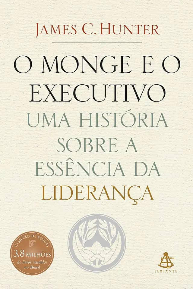 O monge e o executivo: Uma história sobre a essência da liderança