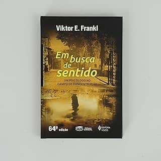 Em Busca De Sentido: Um psicólogo no campo de concentração -o número de edições pode variar, mas o conteúdo é o mesmo