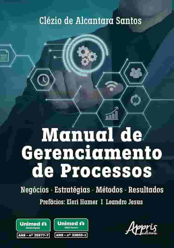 Manual de gerenciamento de processos: Negócios, estratégias, métodos e resultados