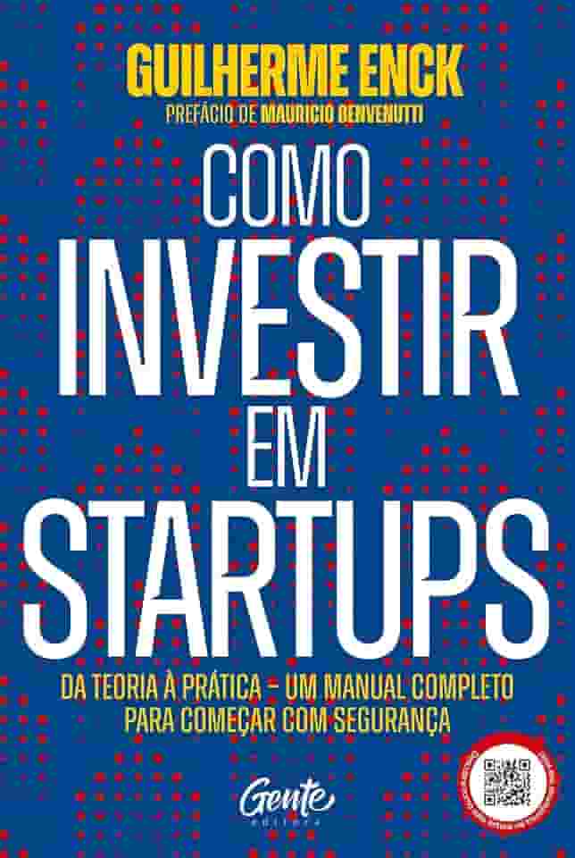 Como investir em startups: Da teoria à prática – um manual completo para começar com segurança
