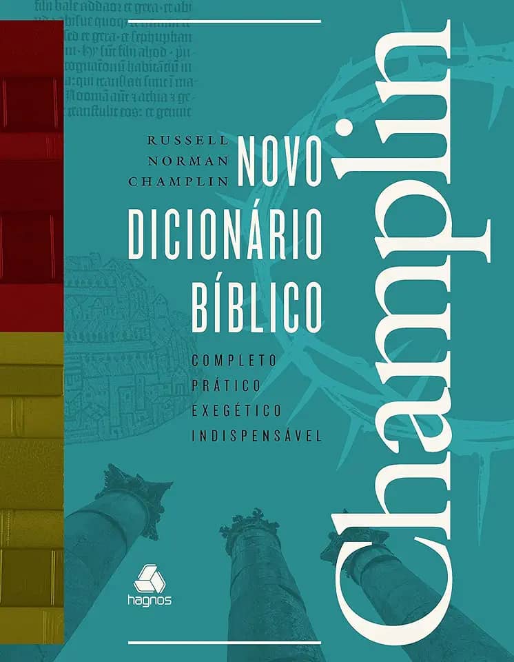 Novo dicionário Bíblico Champlin: Completo, prático, exegético e Indispensável