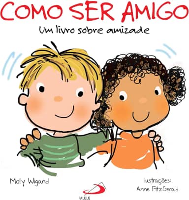 Como ser Amigo: um Livro Sobre Amizade