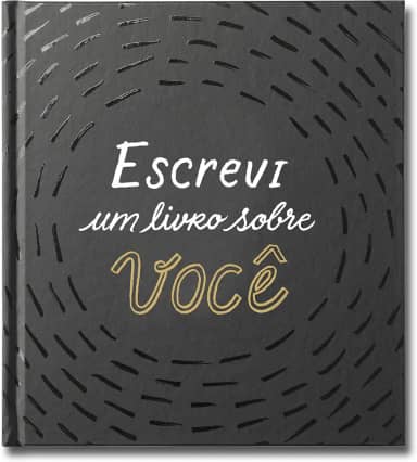 Escrevi um livro sobre você: Este livro é para ser preenchido por você (ou por um grupo de amigos) e dado a alguém especial.