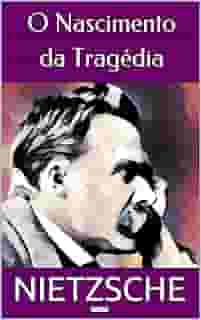 O NASCIMENTO DA TRAGÉDIA (Coleção Nietzsche)