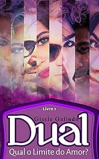 DUAL - 3ª EDIÇÃO - LIVRO 1: QUAL O LIMITE DO AMOR?