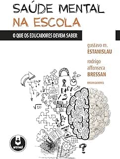 Saúde Mental na Escola: O que os Educadores Devem Saber