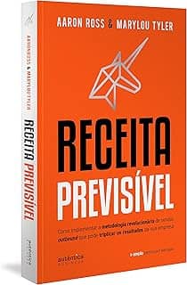 Receita Previsível: Como implementar a metodologia revolucionária de vendas outbound que pode triplicar os resultados da sua empresa (2ª edição, revisada e ampliada)