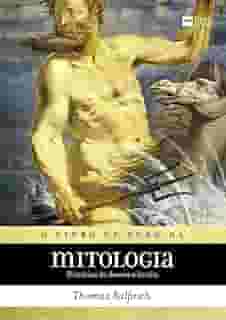 O livro de ouro da mitologia: Histórias de deuses e heróis