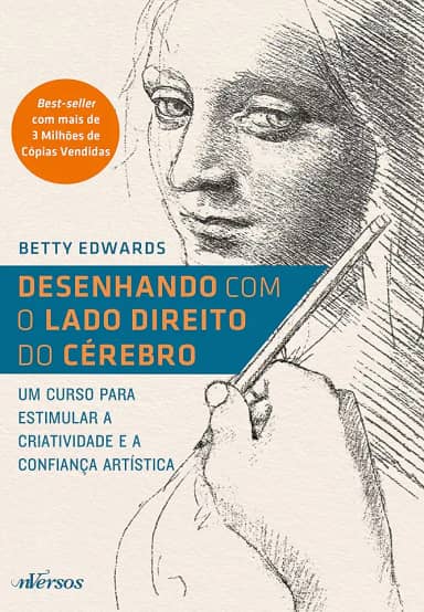 Desenhando com o Lado Direito do Cérebro: Um curso para estimular a criatividade e a confiança artística