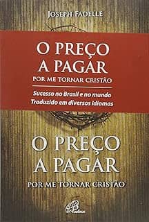 O preço a pagar: Por me tornar cristão