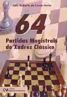 64 Partidas Magistrais do Xadrez Classico