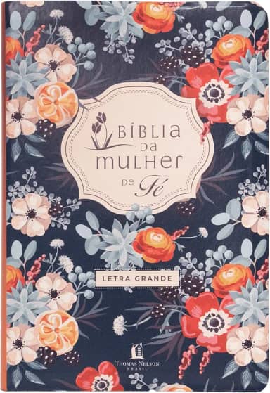 Bíblia da Mulher de Fé, NVI, Letra Grande, Couro-soft com estampa florida: Nova Versão Internacional