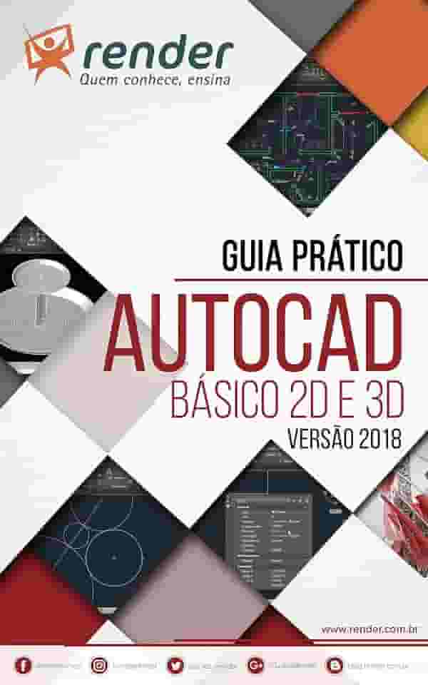 Guia Prático de AutoCAD: Básico 2D e 3D - Versão 2018