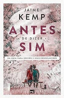 Antes de dizer sim: Um guia para noivos e seus conselheiros