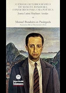 O ensaio autobiográfico de Manuel Bandeira: itinerários para uma poética: EN «Manuel Bandeira en Pasárgada» (Et Caetera Livro 265359)
