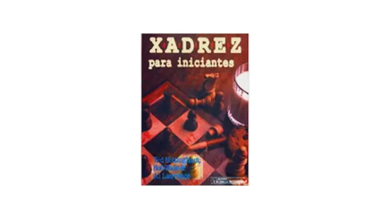 Melhor Livro de Xadrez para iniciantes: Domine o Jogo