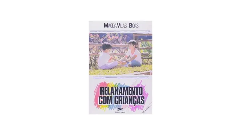 Qual o Melhor Relaxamento Infantil? 10 Ideias Top