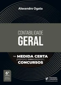 Contabilidade Geral na Medida Certa para Concursos - 6ª Edição (2026)
